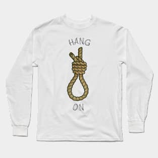 HANG ON Long Sleeve T-Shirt